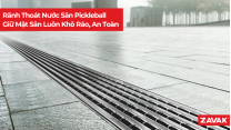 ranh thoat nuoc san pickleball giu mat san luon kho rao 83db356a
