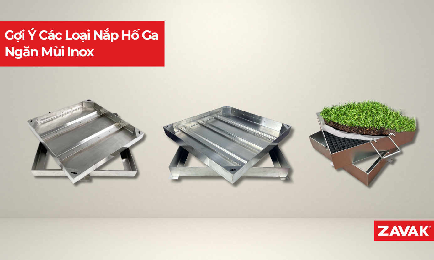 Gợi Ý Các Loại Nắp Hố Ga Ngăn Mùi Inox - Đa Dạng Kích Thước