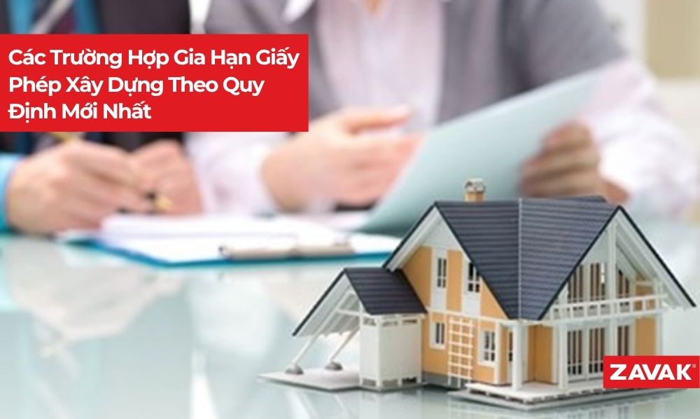 Các Trường Hợp Gia Hạn Giấy Phép Xây Dựng Theo Quy Định Mới Nhất