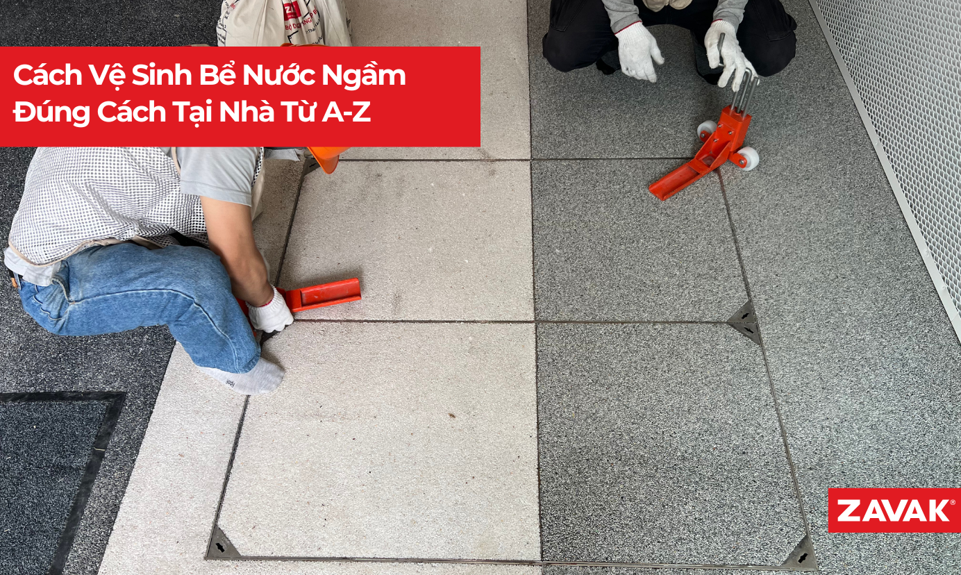 Cách Vệ Sinh Bể Nước Ngầm Đúng Cách Tại Nhà Từ A-Z Cách Vệ Sinh Bể Nước Ngầm Đúng Cách Tại Nhà Từ A-Z