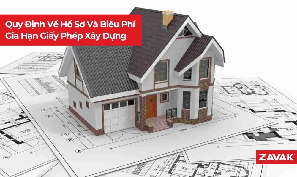 Thủ Tục Gia Hạn Giấy Phép Xây Dựng - Quy Định Về Hồ Sơ Và Biểu Phí Gia Hạn Giấy Phép Xây Dựng