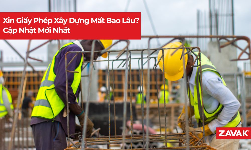 Xin Giấy Phép Xây Dựng Mất Bao Lâu? Cập Nhật Mới Nhất