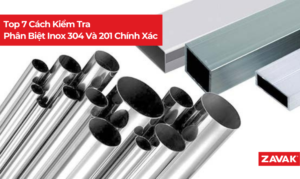 Top 7 Cách Kiểm Tra Phân Biệt Inox 304 Và 201 Chính Xác