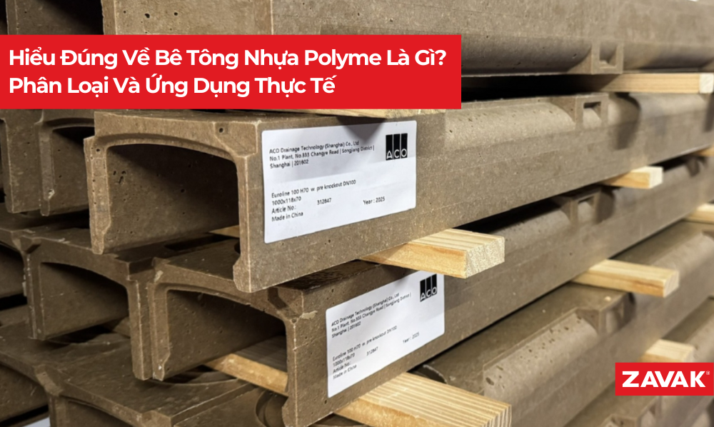 Hiểu Đúng Về Bê Tông Nhựa Chặt Polyme Là Gì? Phân Loại Và Ứng Dụng Thực Tế