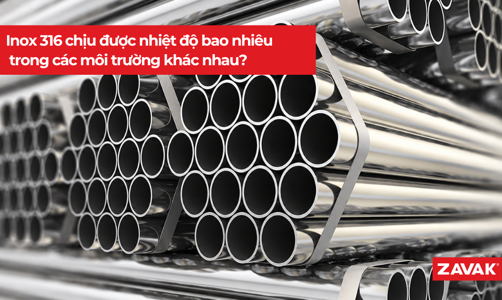 Inox 316 chịu được nhiệt độ bao nhiêu trong các môi trường khác nhau? Inox 316 chịu được nhiệt độ bao nhiêu trong các môi trường khác nhau?