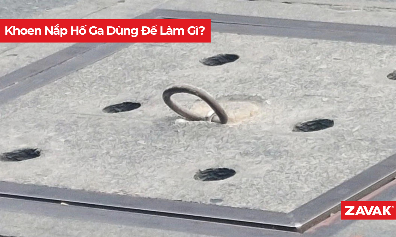 Khoen Nắp Hố Ga Dùng Để Làm Gì? Khoen Nắp Hố Ga Dùng Để Làm Gì?